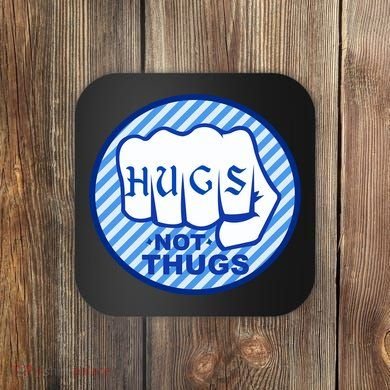 HUGS NOT THUGS Coaster