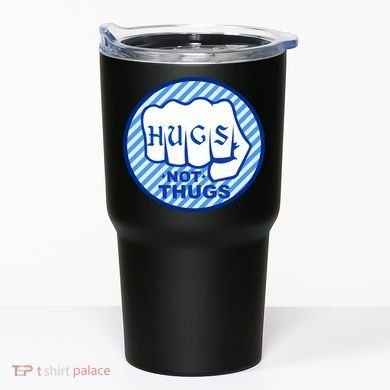 HUGS NOT THUGS Tumbler
