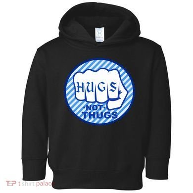 HUGS NOT THUGS Toddler Hoodie