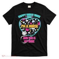 Happy Nurse Week I'm A Nurse And This Is My Week T-Shirt thumb 0