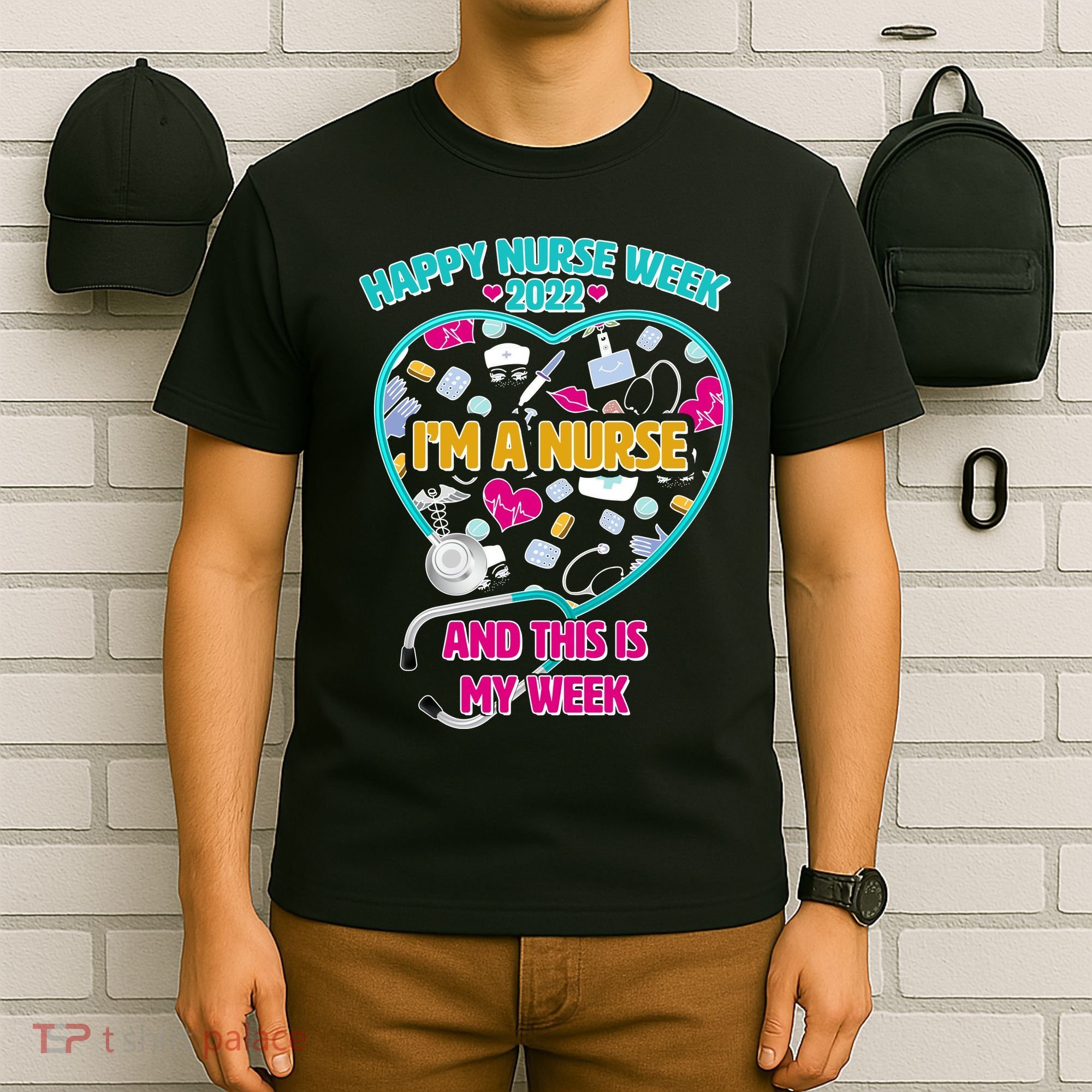 Happy Nurse Week I'm A Nurse And This Is My Week T-Shirt