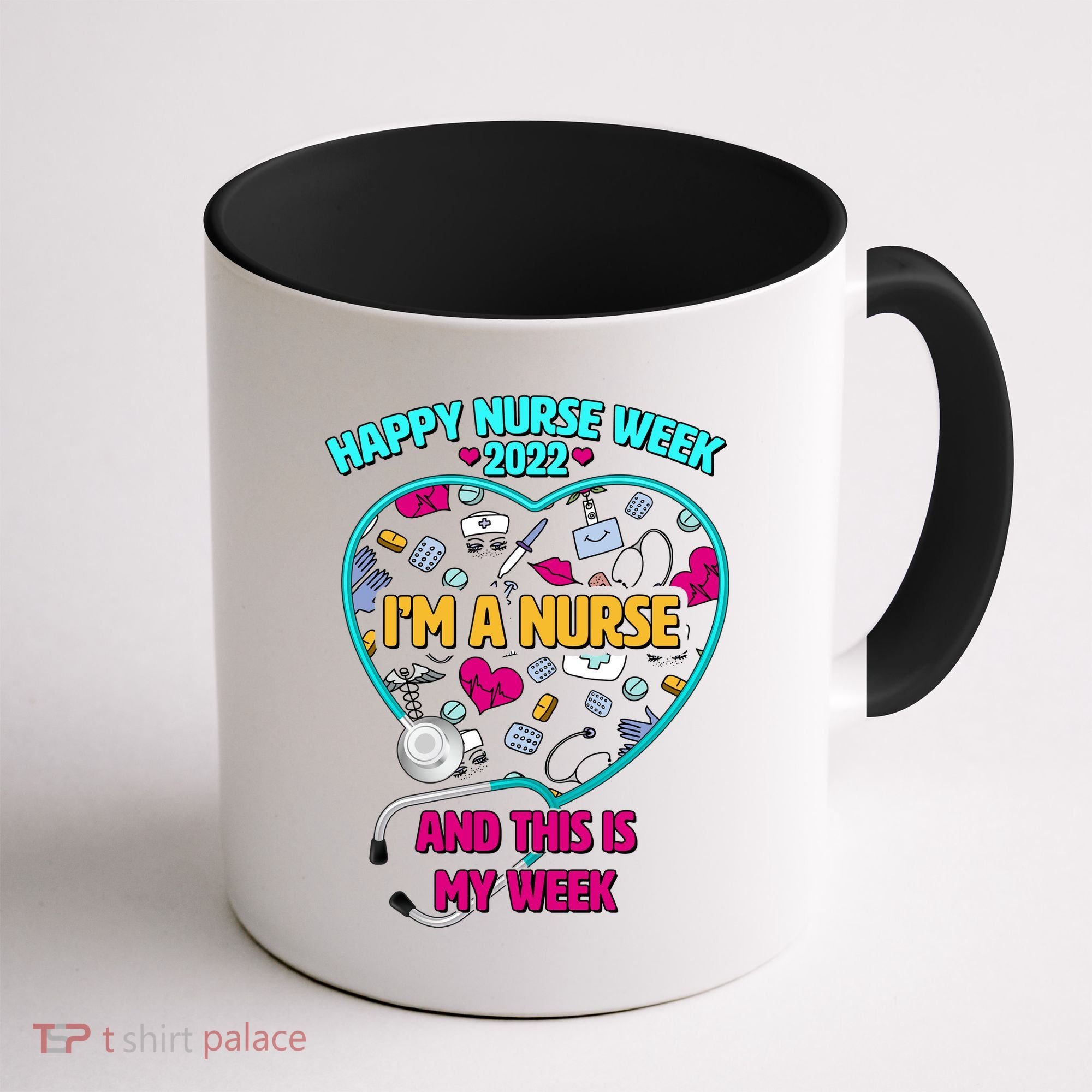 Happy Nurse Week I'm A Nurse And This Is My Week Coffee Mug