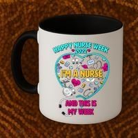 Happy Nurse Week I'm A Nurse And This Is My Week Coffee Mug thumb 2