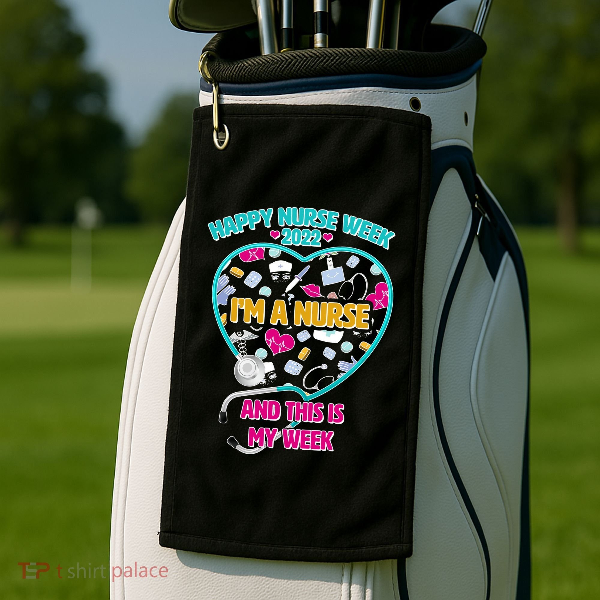 Happy Nurse Week I'm A Nurse And This Is My Week Golf Towel