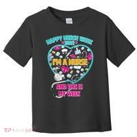 Happy Nurse Week I'm A Nurse And This Is My Week Toddler T-Shirt thumb 0