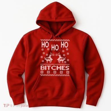 Ho Ho Ho Bitches X-Mas Ugly Christmas Hoodie