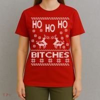 Ho Ho Ho Bitches X-Mas Ugly Christmas T-Shirt thumb 4