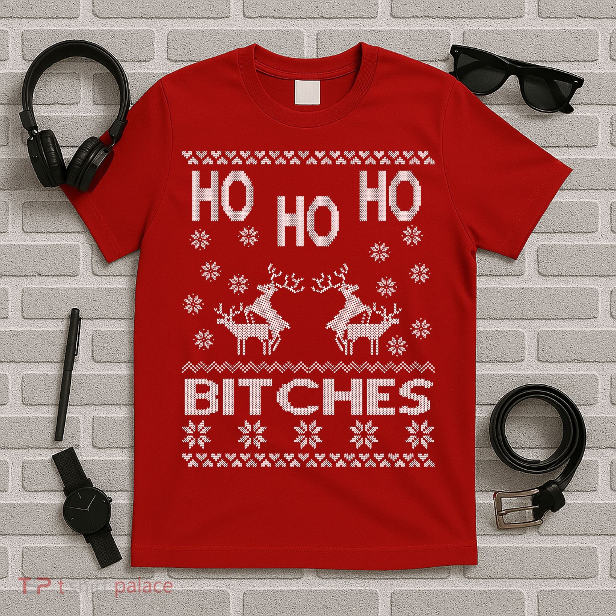 Ho Ho Ho Bitches X-Mas Ugly Christmas T-Shirt
