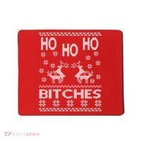Ho Ho Ho Bitches X-Mas Ugly Christmas Mousepad thumb 0