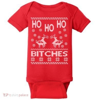 Ho Ho Ho Bitches X-Mas Ugly Christmas Baby Bodysuit
