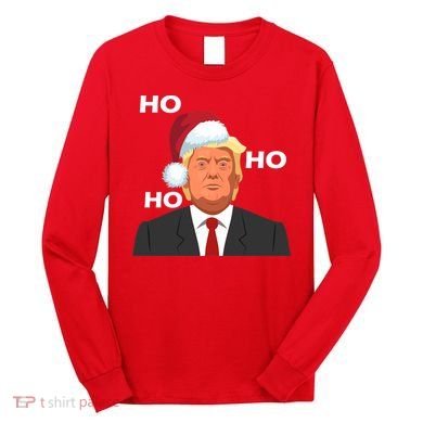 Ho Ho Ho Donald Trump Long Sleeve Shirt
