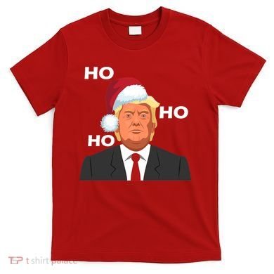 Ho Ho Ho Donald Trump T-Shirt