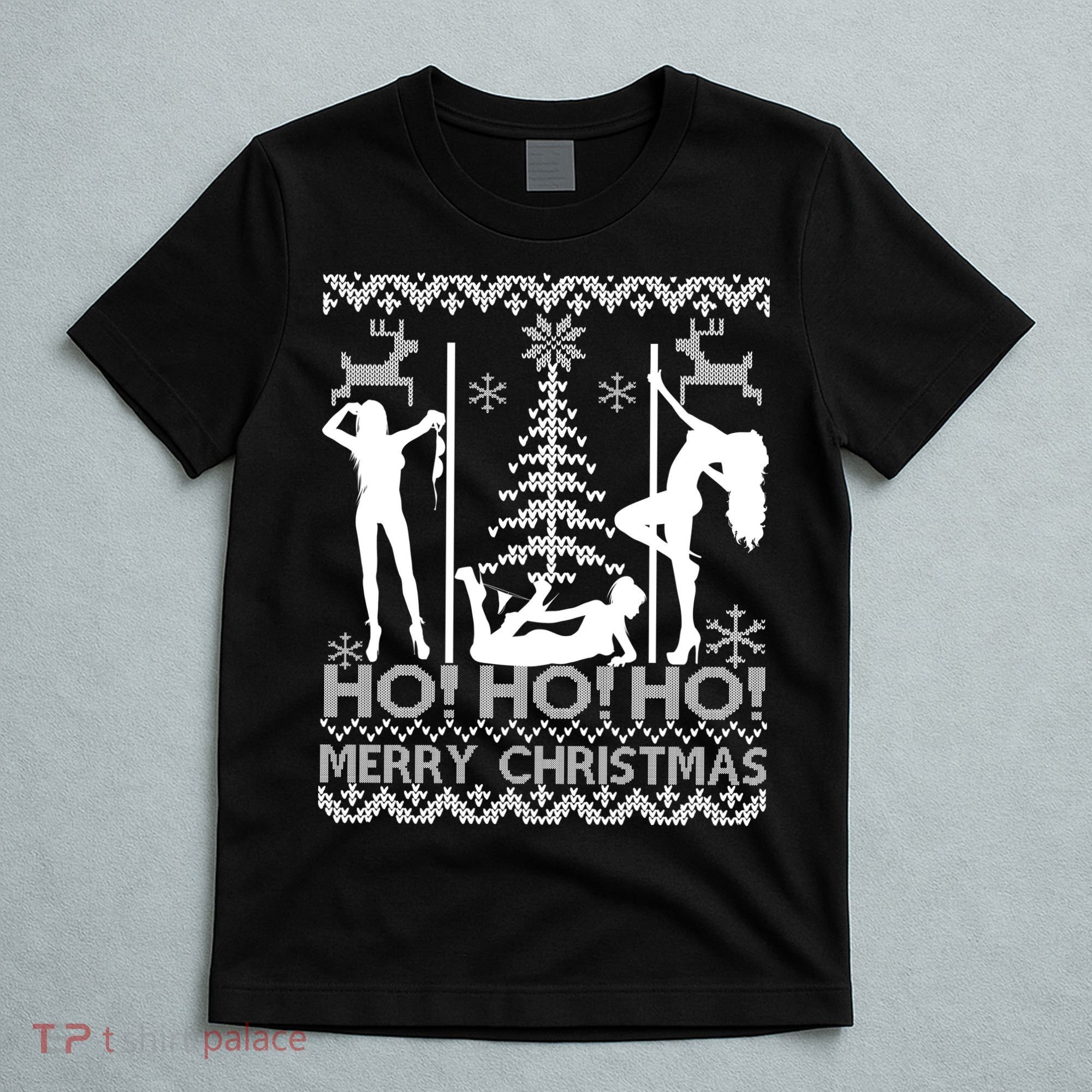 Ho Ho Ho Strippers X-Mas Ugly Christmas Sweater T-Shirt