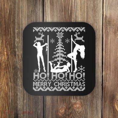 Ho Ho Ho Strippers X-Mas Ugly Christmas Sweater Coaster