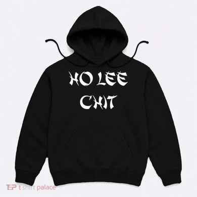 Ho Lee Chit Hoodie
