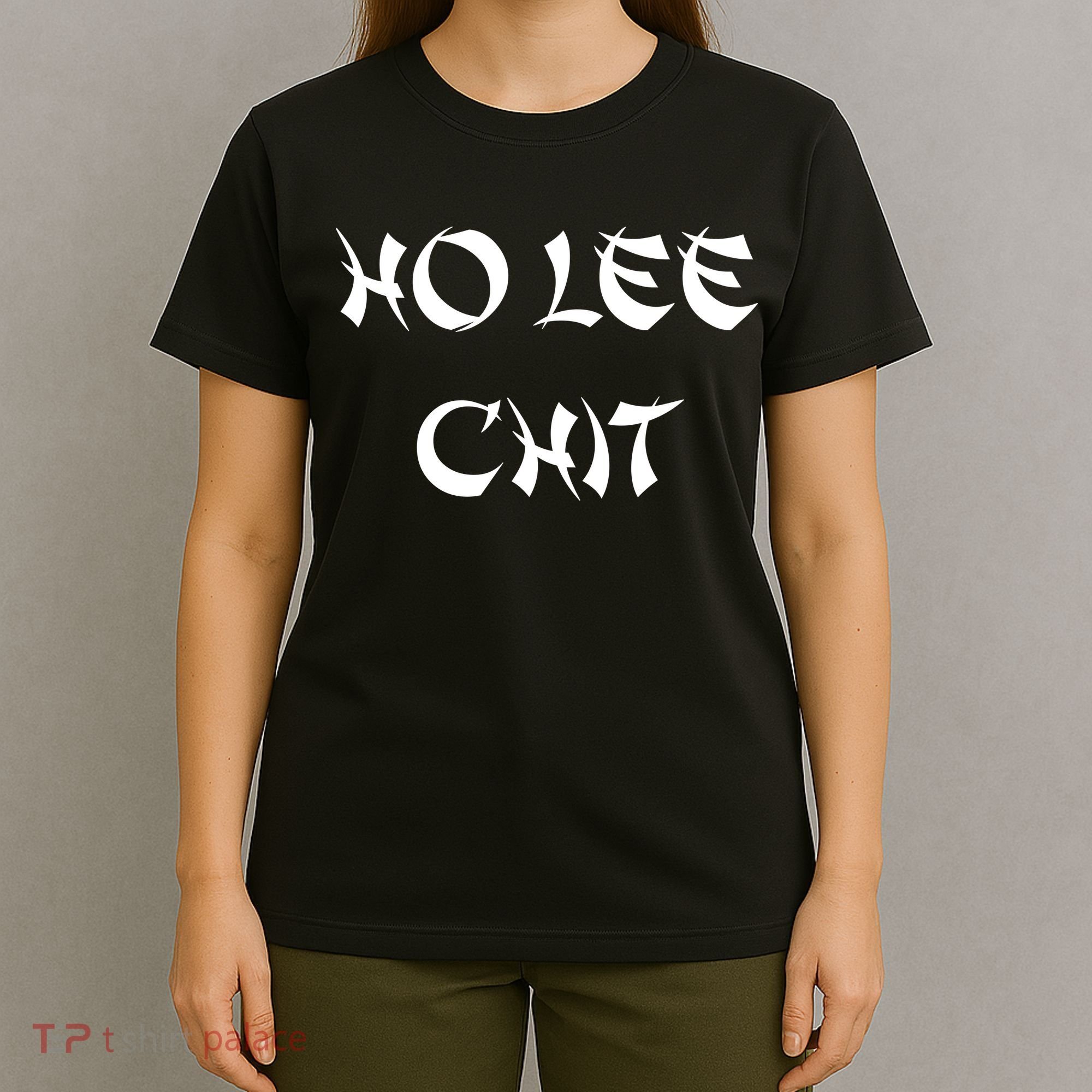 Ho Lee Chit T-Shirt