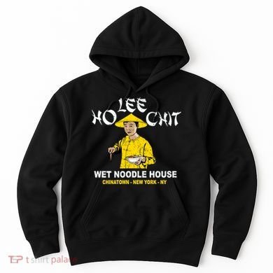 Ho Lee Chit Wet Noodle House Hoodie