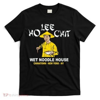 Ho Lee Chit Wet Noodle House T-Shirt