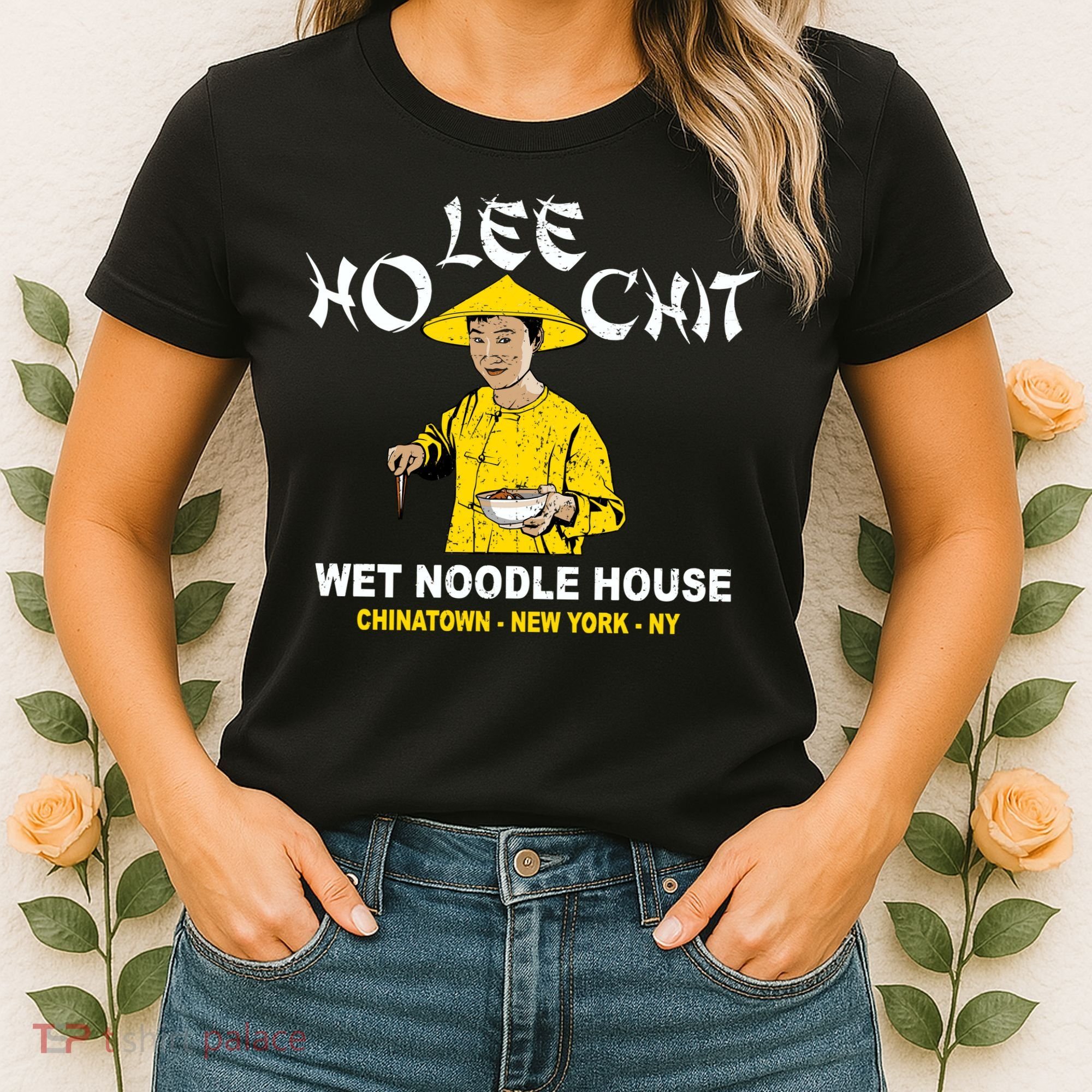 Ho Lee Chit Wet Noodle House Women's T-Shirt