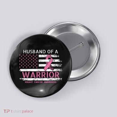 Husband Of A Warrior Breast Cancer Support Squad Button