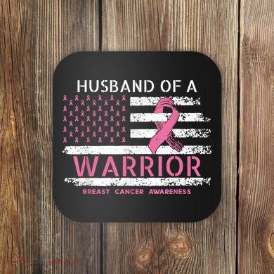 Husband Of A Warrior Breast Cancer Support Squad Coaster