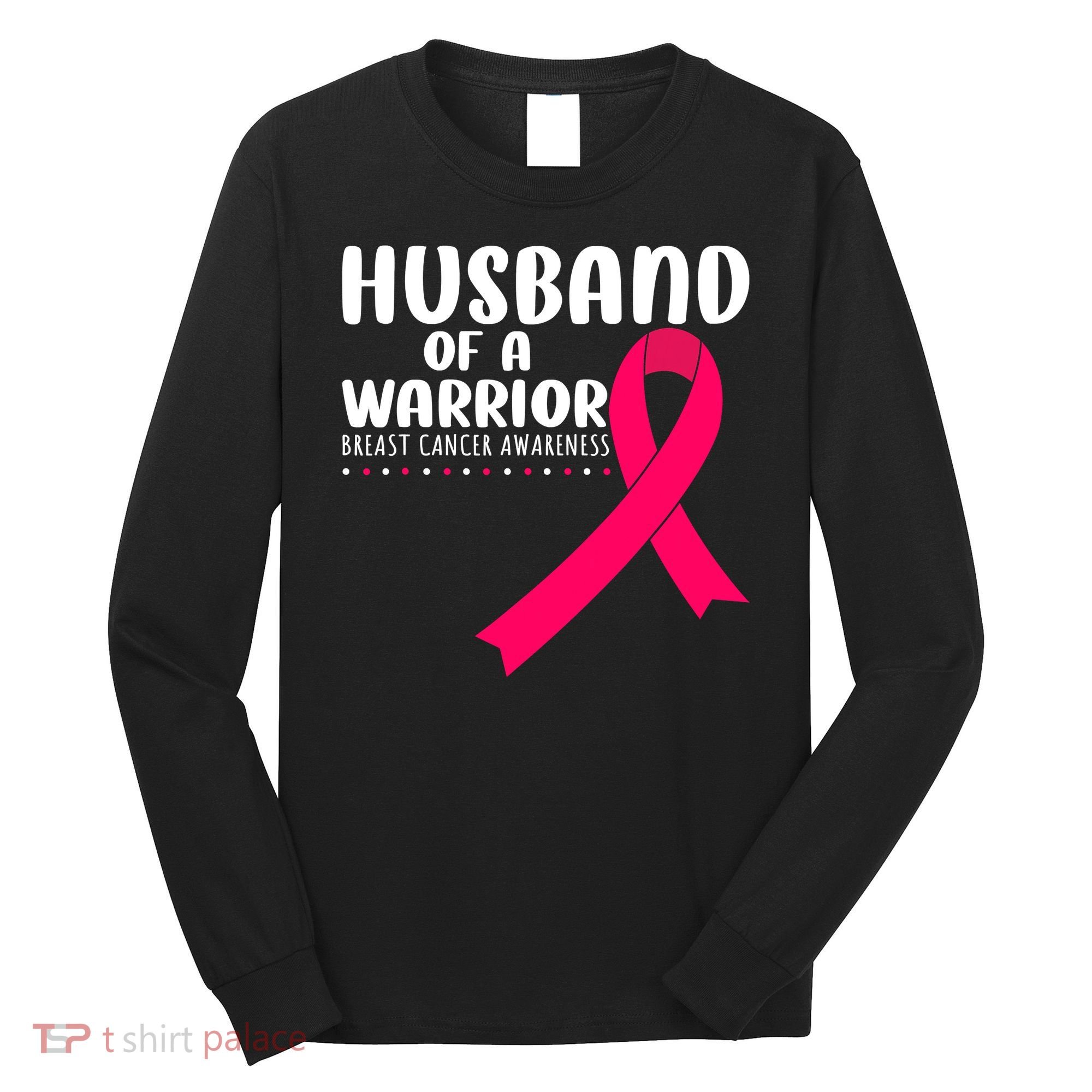 Husband Of A Warrior Pink Ribbon Breast Cancer Support Long Sleeve Shirt