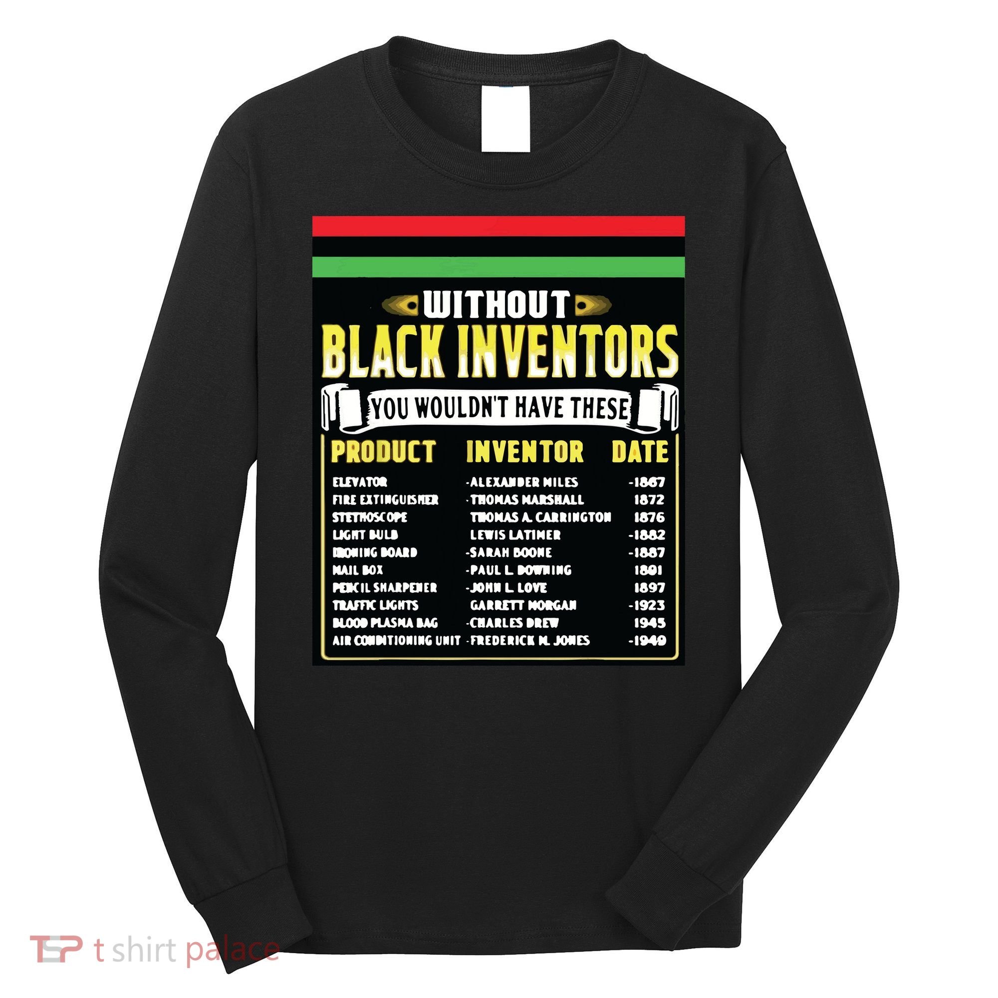 History Of Black Inventors Black History Month Long Sleeve Shirt
