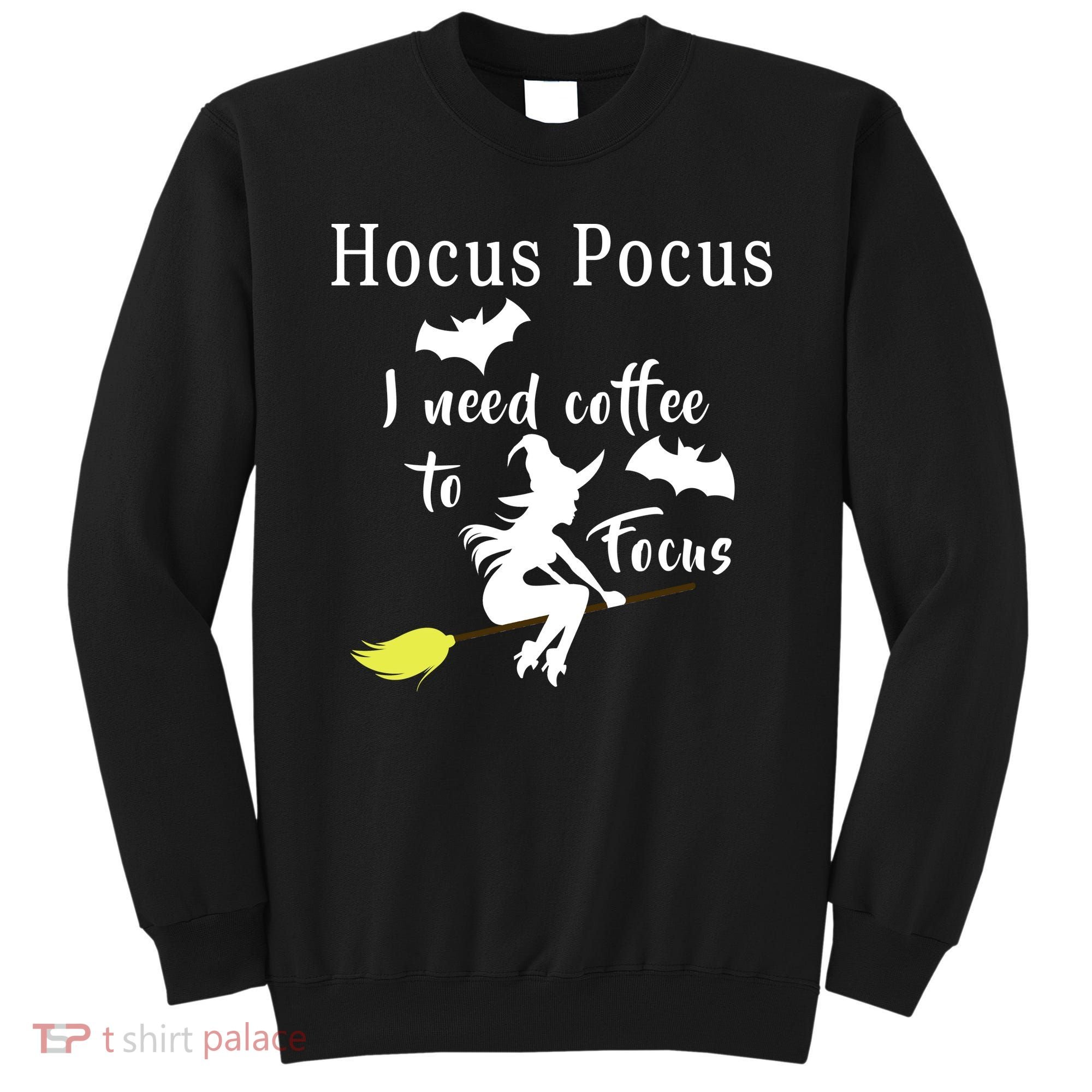 Hocus Pocus I Need Coffee To Focus Sweatshirt