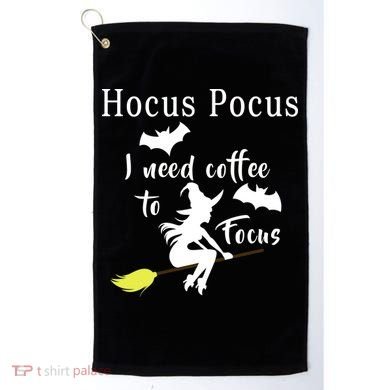 Hocus Pocus I Need Coffee To Focus Golf Towel
