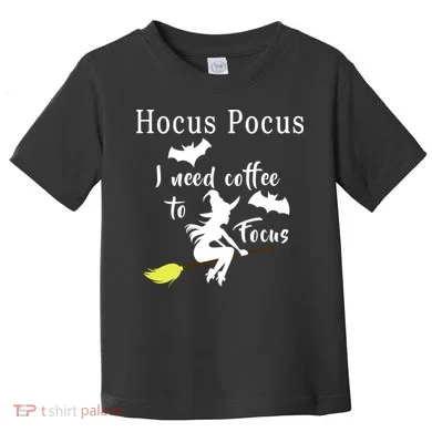 Hocus Pocus I Need Coffee To Focus Toddler T-Shirt