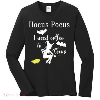 Hocus Pocus I Need Coffee To Focus Women's Long Sleeve Shirt