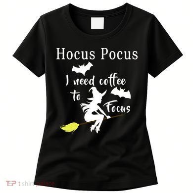 Hocus Pocus I Need Coffee To Focus Women's T-Shirt