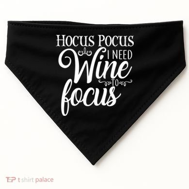 Hocus Pocus I Need Wine To Focus USA-Made Doggie Bandana
