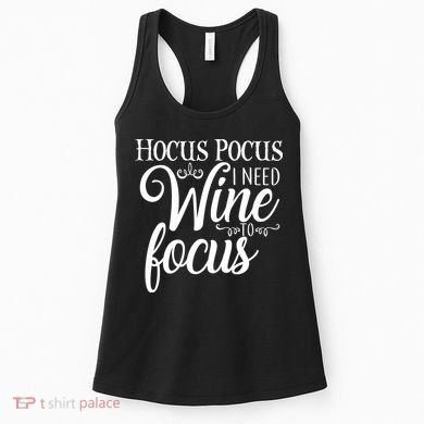 Hocus Pocus I Need Wine To Focus Women's Tank Top