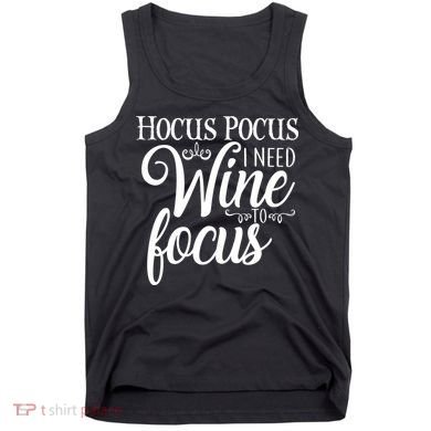 Hocus Pocus I Need Wine To Focus Tank Top