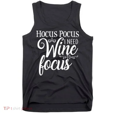 Hocus Pocus I Need Wine To Focus Tank Top