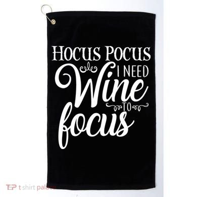 Hocus Pocus I Need Wine To Focus Golf Towel