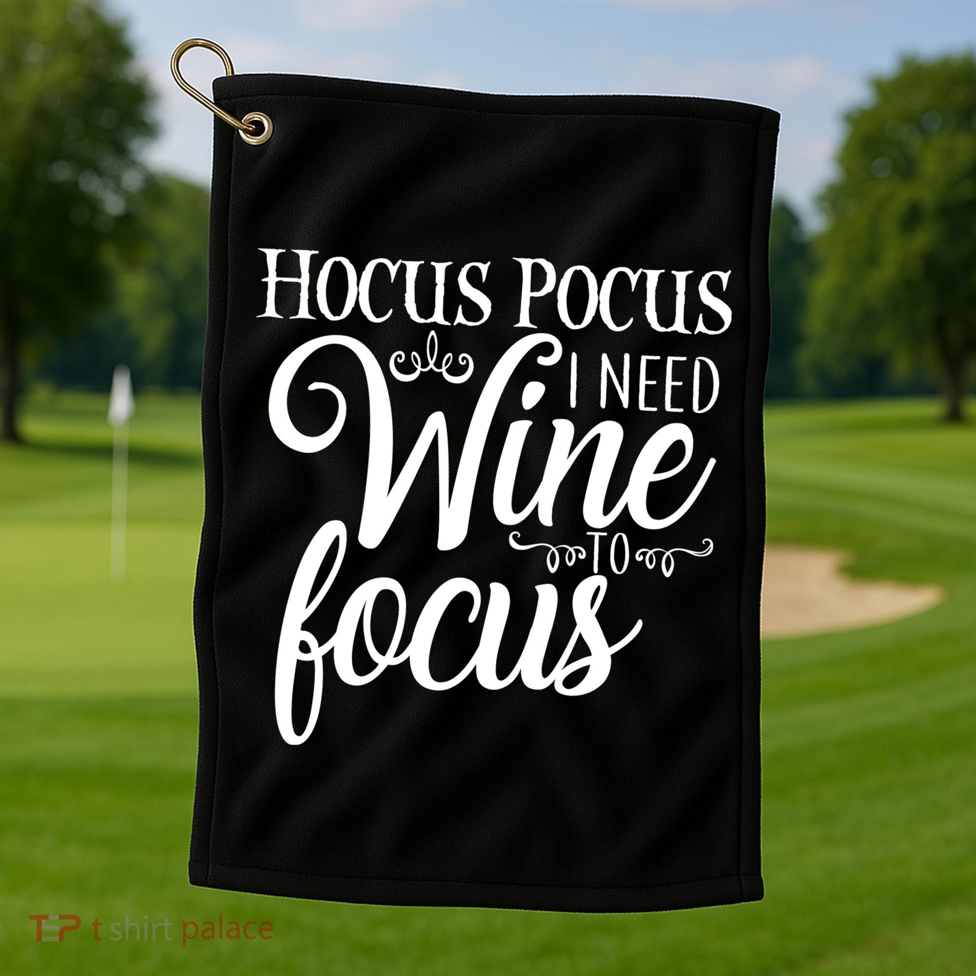 Hocus Pocus I Need Wine To Focus Golf Towel