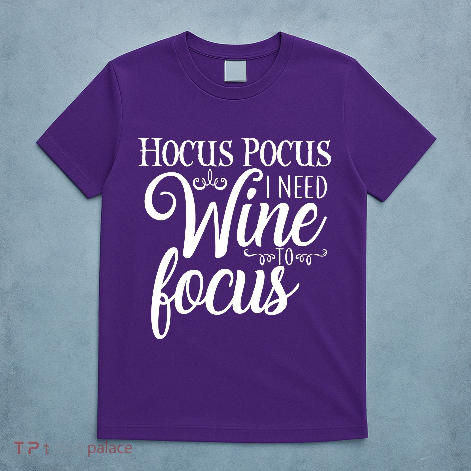 Hocus Pocus I Need Wine To Focus T-Shirt