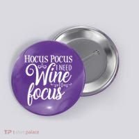 Hocus Pocus I Need Wine To Focus Button thumb 0