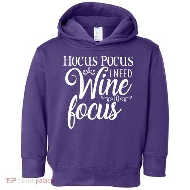 Hocus Pocus I Need Wine To Focus Toddler Hoodie