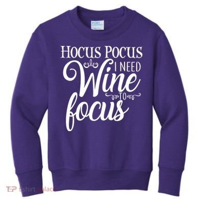 Hocus Pocus I Need Wine To Focus Kids Sweatshirt