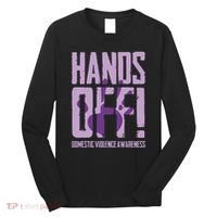 Hands Off Domestic Violence Awareness Long Sleeve Shirt thumb 0