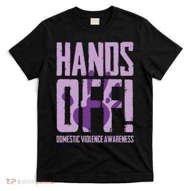 Hands Off Domestic Violence Awareness T-Shirt