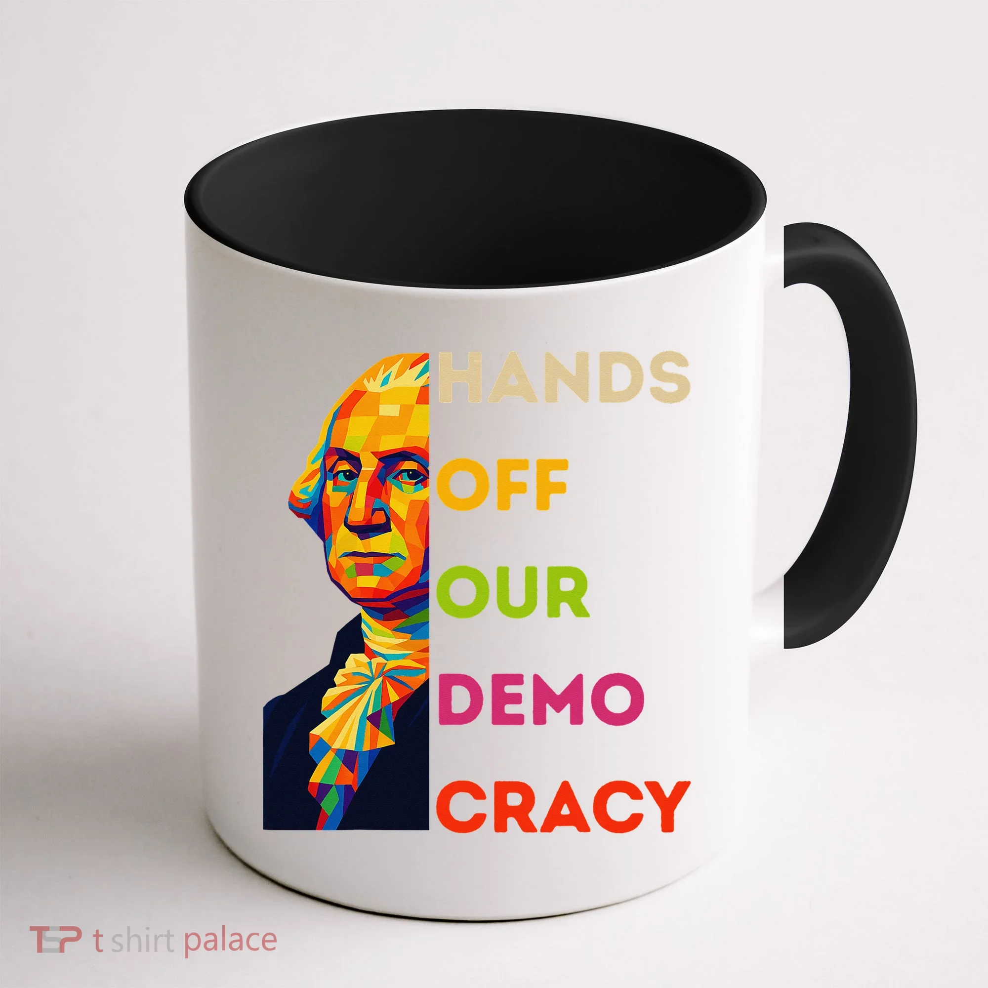Hands Off Democracy Security Protest George Washington USA Coffee Mug