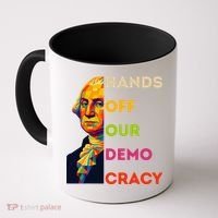 Hands Off Democracy Security Protest George Washington USA Coffee Mug thumb 0