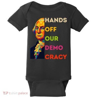 Hands Off Democracy Security Protest George Washington USA Baby Bodysuit