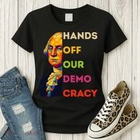 Hands Off Democracy Security Protest George Washington USA Women's T-Shirt thumb 3