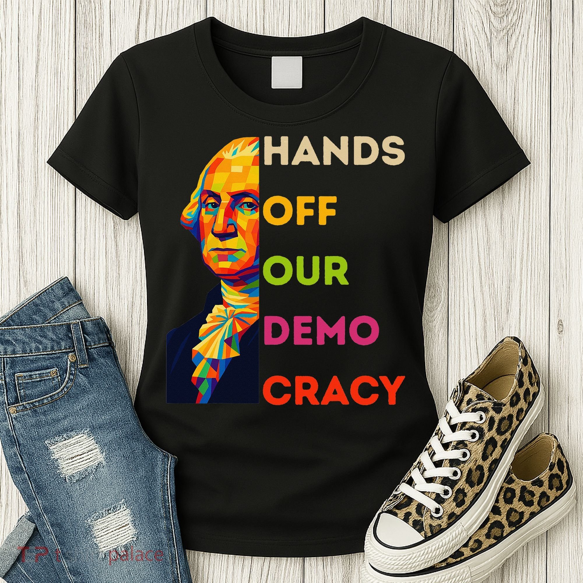 Hands Off Democracy Security Protest George Washington USA Women's T-Shirt