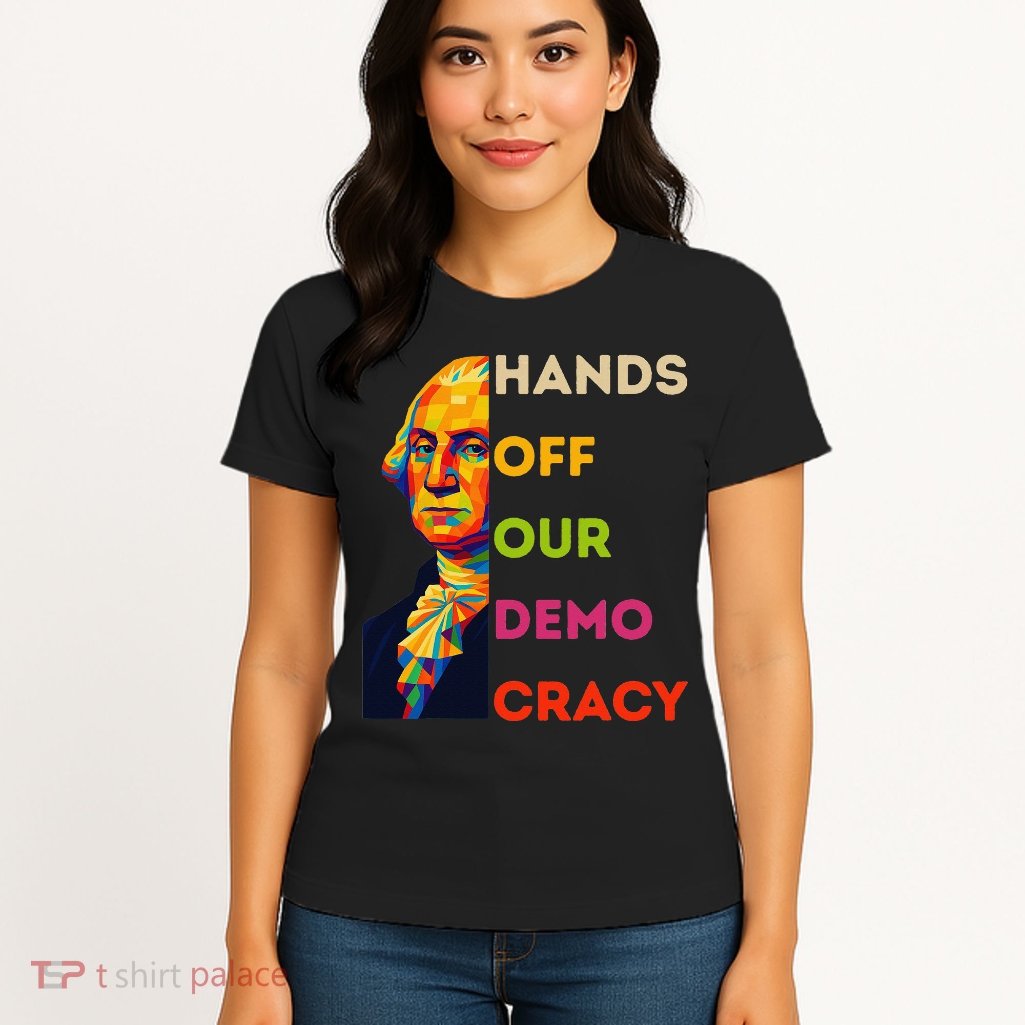 Hands Off Democracy Security Protest George Washington USA Women's T-Shirt